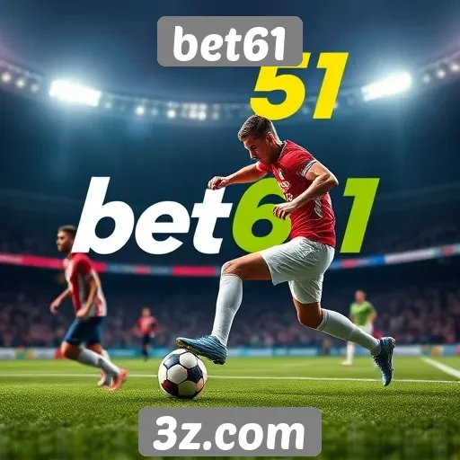 Apostas esportivas em alta no site bet61